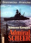 Brennecke, J. und T. Krancke - Schwerer Kreuzer Admiral Scheer