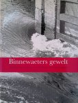 Borger, Guus J. & Saskia Bruines - Binnewaeters gewelt: 450 jaar boezembeheer in Hollands Noorderkwartier