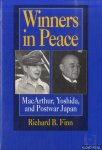 Finn, Richard B. - Winners in Peace: MacArthur, Yoshida and Postwar Japan