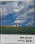 Zijlstra Jaap, illustraties Rauch Willi - Het geheim van het graan Gedichten foto`s  handtekening op schutblad Jaap Zijlstra