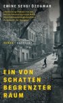 Emine Sevgi Özdamar - Ein von Schatten begrenzter Raum