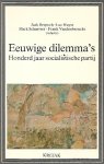 BREPOELS Jaak, HUYSE Luc, SCHAEVERS Mark, VANDENBROUCKE Frank, BALTHAZAR Herman, WITTE Els, e.a. - Eeuwige dilemma's. Honderd jaar socialistische partij.