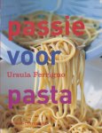 Ferrigno, Ursula - Passie voor pasta. Het ultieme boek voor pastaliefhebbers