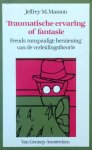 Masson, Jeffry M. - Traumatische ervaring of fantasie / druk 1