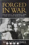 Warren Kimball - Forged in War. Churchill, Roosevelt and The Second World war