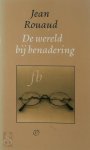Jean Rouaud, Marianne Kaas, Manet van Montfrans - De wereld bij benadering