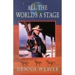 Weaver, Dennis - All the World's a Stage