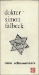 SCHOUWENAARS, Clem - DOKTER SIMON FALBECK.  derde druk /  Clem Schouwenaars
