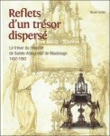 Nicole Cartier ; Anne- Claire Juramie - Reflets d'un trésor disparu  :  Le trésor du chapitre de Sainte-Aldegonde de Maubeuge (1482-1693)