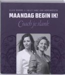 Borms, Elsje, Sally-Jane van Horenbeeck - Maandag begin ik ! Coach je slank Borms, Elsje, Sally-Jane van Horenbeeck - Maandag begin ik ! Coach je slank