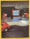BEX, FLORENT ( RED.). - Kunst in België na 1975.