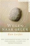 Ron Leifer 154766, Marten Hofstede 59841 - Wegen naar geluk een boeddhistische visie op verlangen, lijden en onwetendheid