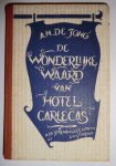 Jong, A.M. de - De Wonderlijke Waard van Hotel Carlecas