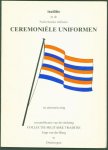 Stichting Collectie Militaire Traditie Jaap van der Burg, Driebergenautpbl - Traditie in de Nederlandse militaire ceremoniële uniformen en uitmonstering