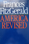 Fitzgerald, Frances - America Revised - History Schoolbooks in the Twentieth Century