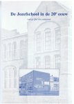 Groenewegen / Mouris / Reukema - De Jozefschool in de 20e eeuw - van griffel tot computer