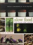 Petrini, Carlo - Slow Food; the case for taste