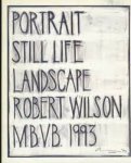 Wilson,  Crouwel - Robert wilson Robert Wilson: Portrait, Still Life, Landscape