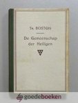 Boston, Thomas - De gemeenschap der Heiligen --- Vertoond en bevorderd wordende door Het Heilig Avondmaal, en eenige aanmerking over de Werking van den Heiligen Geest en het onderscheid tusschen De Wet en het Evangelie Boston, Thomas - De gemeenschap der Heiligen --- Vertoond en bevorderd wordende door Het Heilig Avondmaal, en eenige aanmerking over de Werking van den Heiligen Geest en het onderscheid tusschen De Wet en het Evangelie
