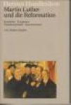 STADLER, HUBERT - Martin Luther und die Reformation. Gestealten - Ereignisse - Glaubensinhalte - Kontroversen