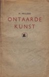MEULDIJK, M. - Ontaarde kunst. Een aantal opstellen over beeldende kunst.
