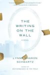 Lynne Sharon Schwartz - The Writing on the Wall