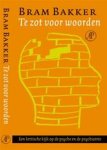 Bakker,Bram - Te zot voor woorden-een kritische kijk op de psyche en de psychiatrie
