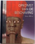 Feuerstein-Prasser, Karin e.a. - Opkomst van de beschaving 6 milj.-900 v. C.