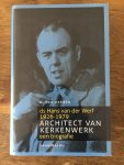 Dekker, M. den - Architect van kerkenwerk / biografie van ds Hans van der Werf