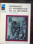 Delumeau, Jean - Naissance et affirmation de la Réforme