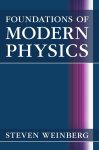 Steven (University of Texas Weinberg - Foundations of Modern Physics