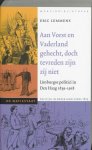 Eric Lemmens - Aan Vorst en Vaderland gehecht, doch tevreden zijn zij niet / De Natiestaat Eric Lemmens - Aan Vorst en Vaderland gehecht, doch tevreden zijn zij niet / De Natiestaat