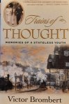 BROMBERT Victor - Trains Of Thought - Memories Of A Stateless Youth