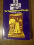 Thompson, Paul - Our Common History. The Transformation of Europe