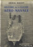 Barjot, Amiral - Histoire de la Guerre Aero-Navale