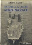 Barjot, Amiral - Histoire de la Guerre Aero-Navale