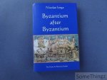 Iorga, Nicolae - Byzantium after Byzantium.