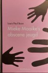BOON Louis Paul - Mieke Maaike's Obscene Jeugd. Een pornografisch verhaal voorafgegaan door een proefschrift waarmee student Steivekleut promoveerde