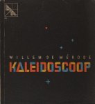 Mérode, Willem de. - Kaleidoscoop.