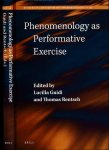Guidi, Lucilla / Thomas rentsch (editors) - Phenomenology As Performative Exercise