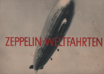 Zeppelin - Zeppelin Weltfahrten Vom Ersten Luftschiff 1899 bis zu den Fahrten des L Z 127 Graf Zeppelin 1932 .Met 265 ingeplakte plaatjes is Compleet