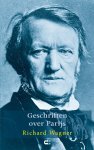 Richard Wagner - Geschriften over Parijs