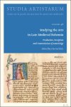 Ota Pavlicek (ed) - Studying the Arts in Late Medieval Bohemia. Production, Reception and Transmission of Knowledge