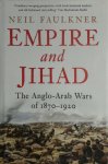 Neil Faulkner - Empire and Jihad The Anglo-Arab Wars of 1870-1920