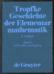 Johannes Tropfke, Kurt Vogel - Geschichte der Elementar-Mathematik : in systematischer Darstellung mit besonderer Berücksichtigung der Fachwörter. 1, Arithmetik und Algebra