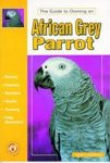 Boruchowitz, David E - Guide to Owning an African Grey Parrot.