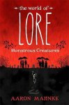 Aaron Mahnke - The World of Lore, Volume 1: Monstrous Creatures