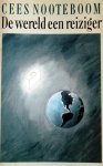 Nooteboom, Cees - De Wereld een reiziger