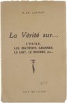 Henri-Charles Geffroy - La Vérité sur l'huile, les matières grasses, le lait, la beurre, etc