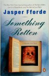 Fforde, Jasper - Something Rotten A Thursday Next Novel